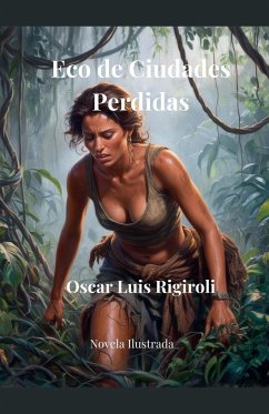 Eco de Ciudades Perdidas- Novela Ilustrada - Daurio11, Cedric; Rigiroli, Oscar Luis