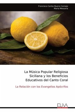 La Música Popular Religiosa Siciliana y los Beneficios Educativos del Canto Coral - Bueno Camejo, Francisco Carlos; Messana, María