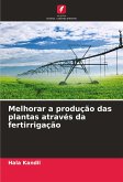 Melhorar a produção das plantas através da fertirrigação