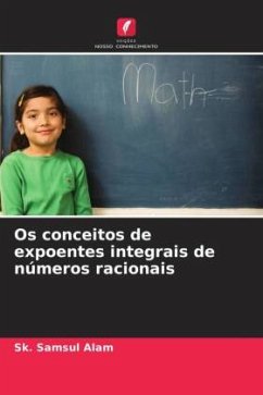 Os conceitos de expoentes integrais de números racionais - Samsul Alam, Sk.
