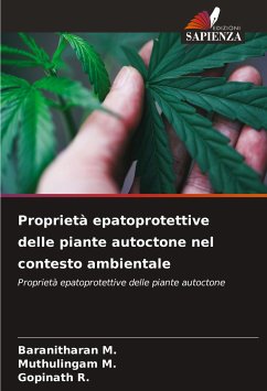 Proprietà epatoprotettive delle piante autoctone nel contesto ambientale - M., Baranitharan;M., Muthulingam;R., Gopinath