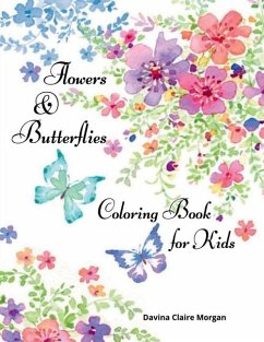 Flowers & Butterflies Coloring Book for Kids - Davina Claire Morgan