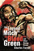 The Legend of Mitch Green and Other Boxing Essays