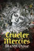 Crueler Mercies Crueler Mercies