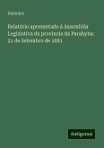 Relatório apresentado á Assembléa Legislativa da provincia da Parahyba: 21 de Setembro de 1881