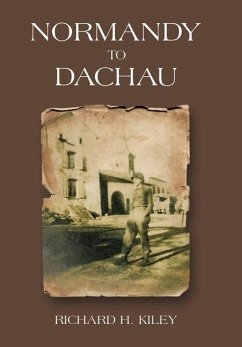 Normandy to Dachau - Kiley, Richard H
