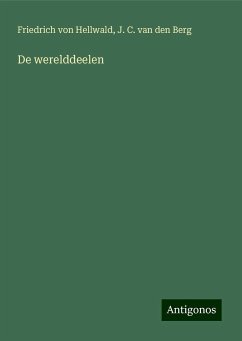 De werelddeelen - Hellwald, Friedrich Von; Berg, J. C. Van Den