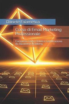 Corso di Email Marketing Professionale - Academy, Bazaverse; Falamesca, Daniele