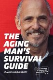 The Aging Man's Survival Guide