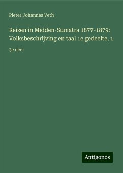 Reizen in Midden-Sumatra 1877-1879: Volksbeschrijving en taal 1e gedeelte, 1 - Veth, Pieter Johannes