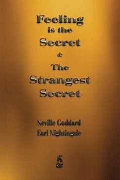 Feeling is the Secret and The Strangest Secret - Goddard, Neville; Nightingale, Earl