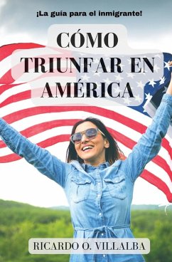 Cómo Triunfar en América - Villalba, Ricardo O