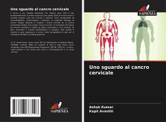 Uno sguardo al cancro cervicale - Kumar, Ashok; Avasthi, Kapil