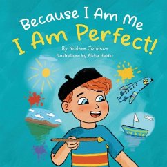 Because I Am Me, I Am Perfect - Johnson, Nadene