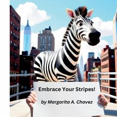 Embrace Your Stripes! - Chavez, Margarita