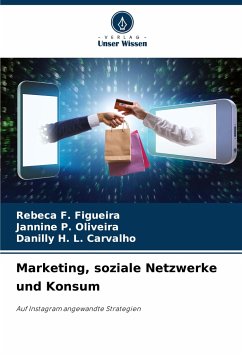 Marketing, soziale Netzwerke und Konsum - F. Figueira, Rebeca; P. Oliveira, Jannine; H. L. Carvalho, Danilly