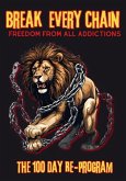 Break Every Chain, Freedom From All Addictions