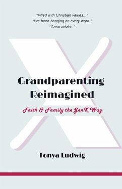 Grandparenting Reimagined - Ludwig, Tonya