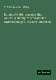 Botanische Mikrochemie: Eine Anleitung zu phytohistologischen Untersuchungen. Aus dem Dänischen