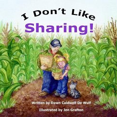 I Don't Like Sharing - de Wulf, Dawn Caldwell