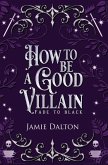 How to Be a Good Villain