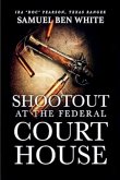 Texas Ranger Ira 'Doc' Pearson - Shootout at the Federal Courthouse