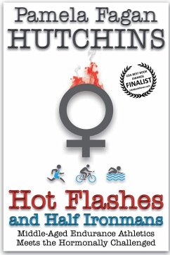 Hot Flashes and Half Ironmans - Hutchins, Eric; Hutchins, Pf