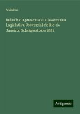 Relatório apresentado á Assembléa Legislativa Provincial do Rio de Janeiro: 8 de Agosto de 1881