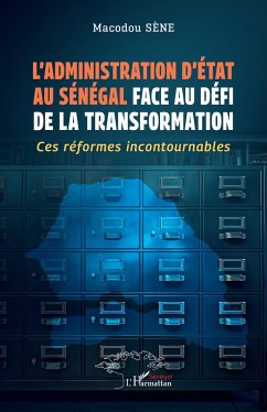 L¿administration d¿État au Sénégal face au défi de la transformation - Sène, Macodou