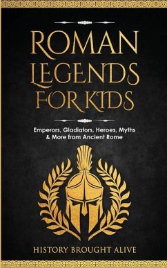 Roman Legends For Kids - Brought Alive, History