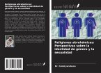 Religiones abrahámicas: Perspectivas sobre la identidad de género y la sexualidad