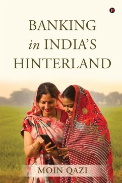 Banking in India's Hinterland - Moin Qazi Banking in India's Hinterland - Moin Qazi