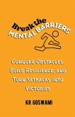 Break the Mental Barriers Break the Mental Barriers