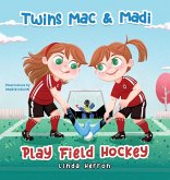 Twins Mac & Madi Play Field Hockey Twins Mac & Madi Play Field Hockey