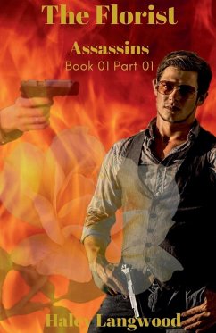 Assassins The Florist Book One Part One - Langwood, Haley