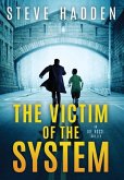 The Victim of the System