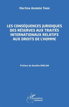 Les conséquences juridiques des réserves aux traités internationaux relatifs aux droits de l¿homme - Ahanda Tana, Martine