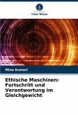 Ethische Maschinen: Fortschritt und Verantwortung im Gleichgewicht