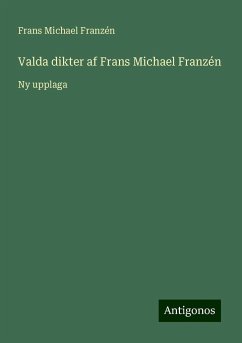 Valda dikter af Frans Michael Franzén - Franzén, Frans Michael