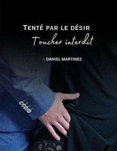 Tenté par le désir - Toucher interdit - Martinez, Daniel