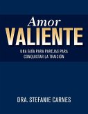 Amor Valiente Amor Valiente