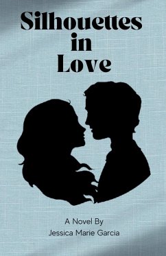 Silhouettes in Love - Garcia, Jessica Marie