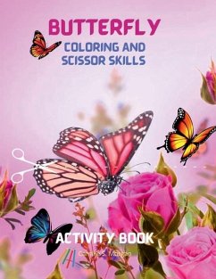 Butterfly Coloring and Scissor Skills Activity Book - Camille S Morgan