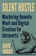 Silent Hustle - Mastering Remote Work... - Bild 1