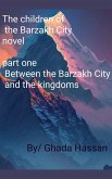 Part one /Between the Barzakh City and the kingdoms