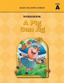 A Pig Can Jig (Level A Workbook), Basic Reading Series