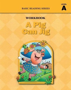 A Pig Can Jig (Level A Workbook), Basic Reading Series - Rasmussen, Donald; Goldberg, Lynn