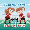 Twins Mac & Madi Play Field Hockey - Bild 1
