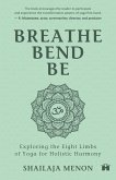 Breathe, Bend, Be