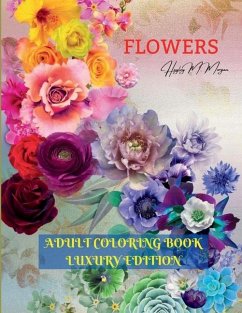 Flowers Adult Coloring Book Luxury Edition - Hayley M Morgan
